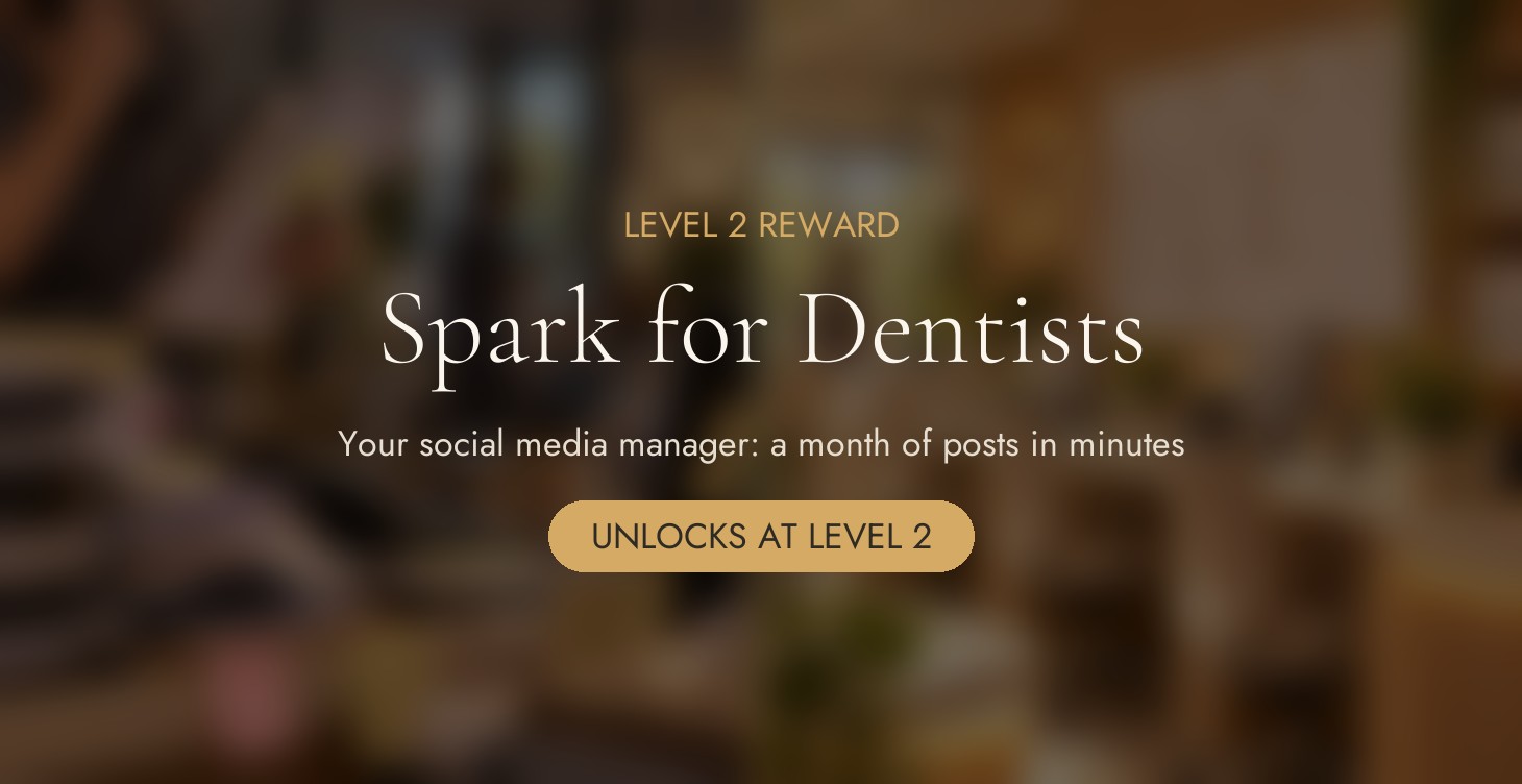 Spark for Dentists, unlocks at level 2